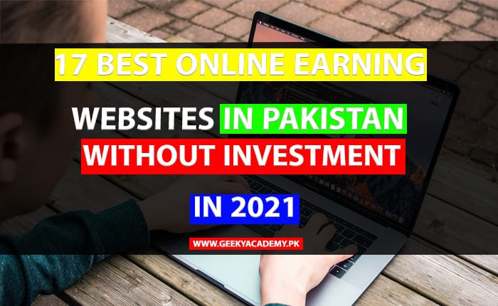17 Best Online Earning Websites In Pakistan Without Investment In 2021