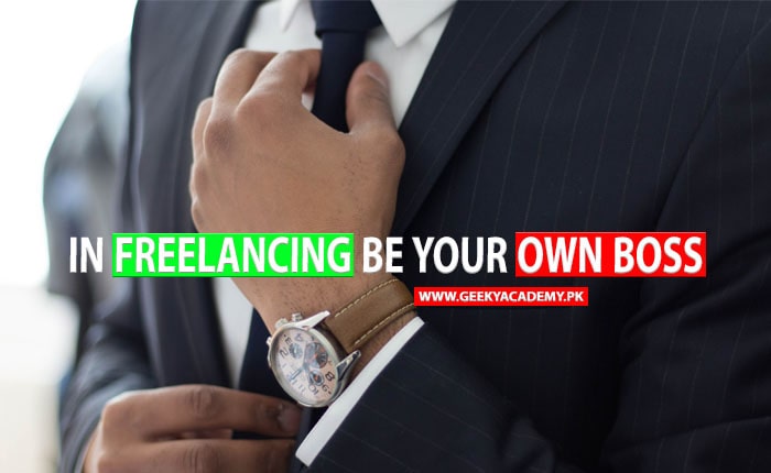 IN FREELANCING BE YOUR OWN BOSS - HOW TO BECOME A SUCCESFUL FREELANCER IN PAKISTAN – GEEKY ACADEMY