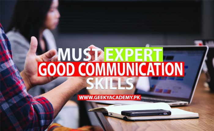 MUST EXPERT GOOD COMMUNICATION SKILLS - HOW TO BECOME A SUCCESFUL FREELANCER IN PAKISTAN – GEEKY ACADEMY