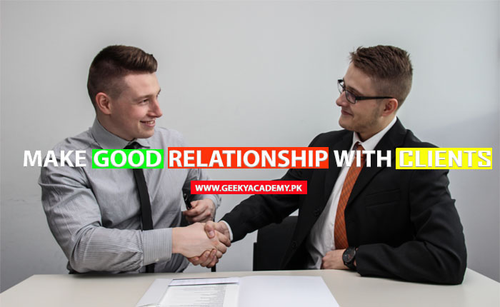 MAKE GOOD RELATIONSHIP WITH CLIENTS