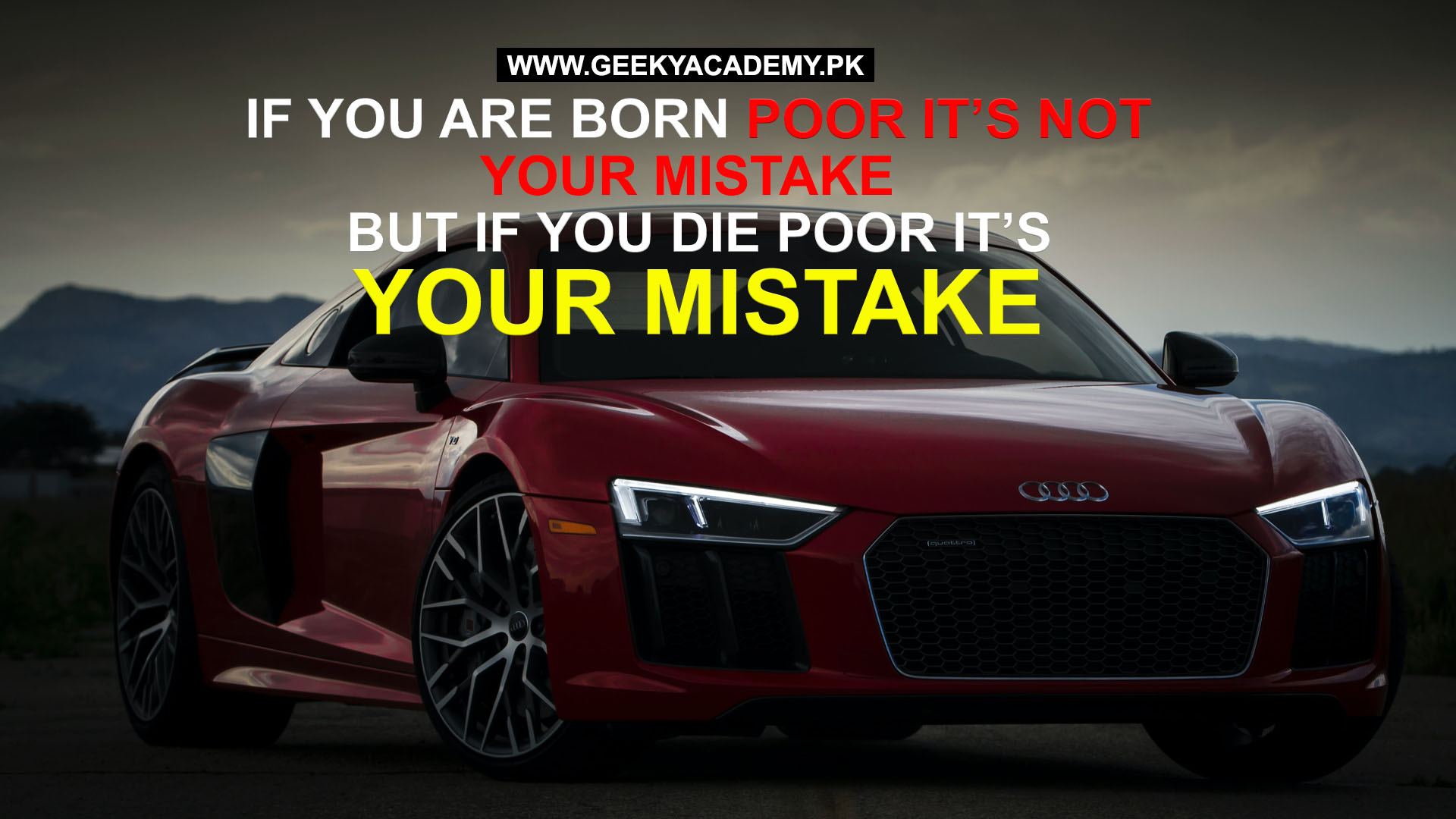 motivational quotes - If you are born poor it’s not your mistake but if you die poor its your mistake.