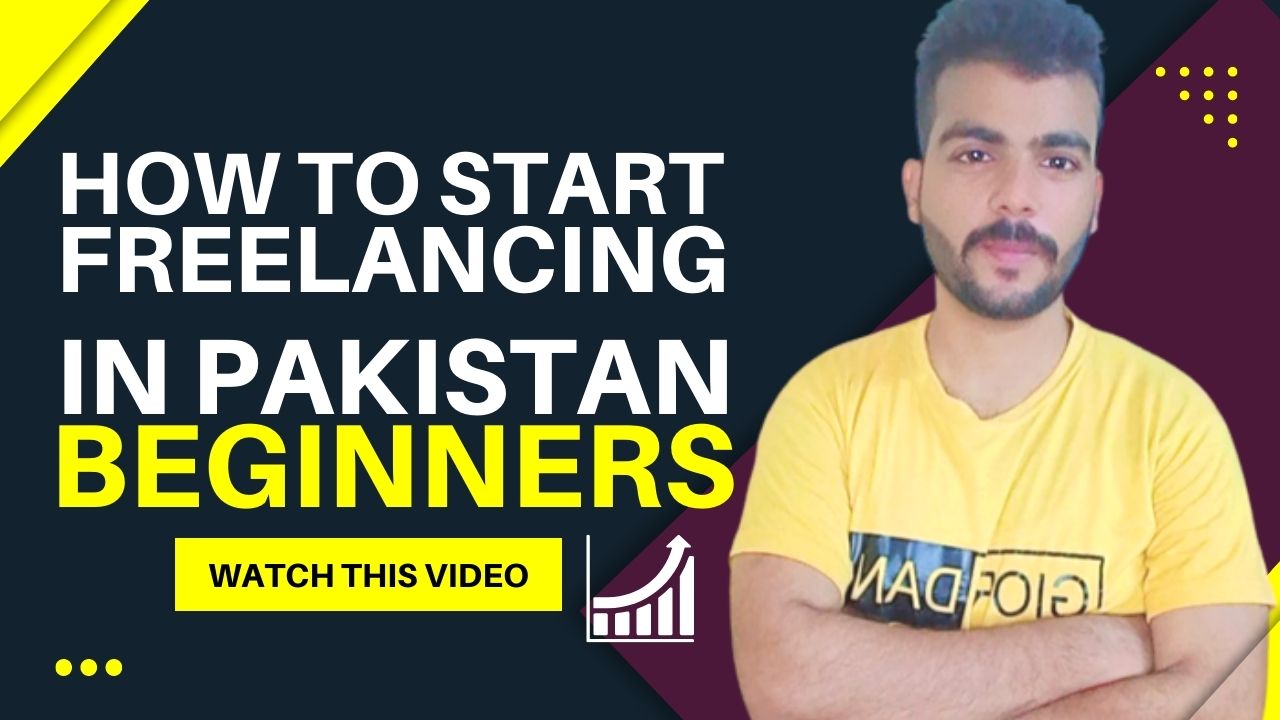 How to Start Freelancing in Pakistan for Beginners